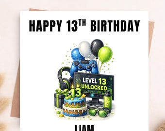 May include: A birthday card with the text "HAPPY 13TH BIRTHDAY" in black. The card features a gaming theme with a cake, balloons, a controller, and the name "LIAM" at the bottom.