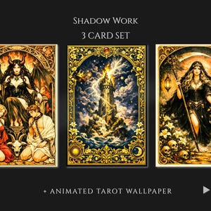 May include: A set of three tarot cards with ornate gold frames. The cards feature detailed illustrations of mystical figures and scenes. The text "SHADOW WORK 3 CARD SET" is at the top, with "+ ANIMATED TAROT WALLPAPER" at the bottom.