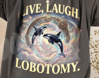 Live Laugh Lobotomy Comfort Colors Unisex T Shirt, Funny Whale Meme T Shirt, Silly T Shirt, Weird T Shirt, Vintage Graphic T-Shirt