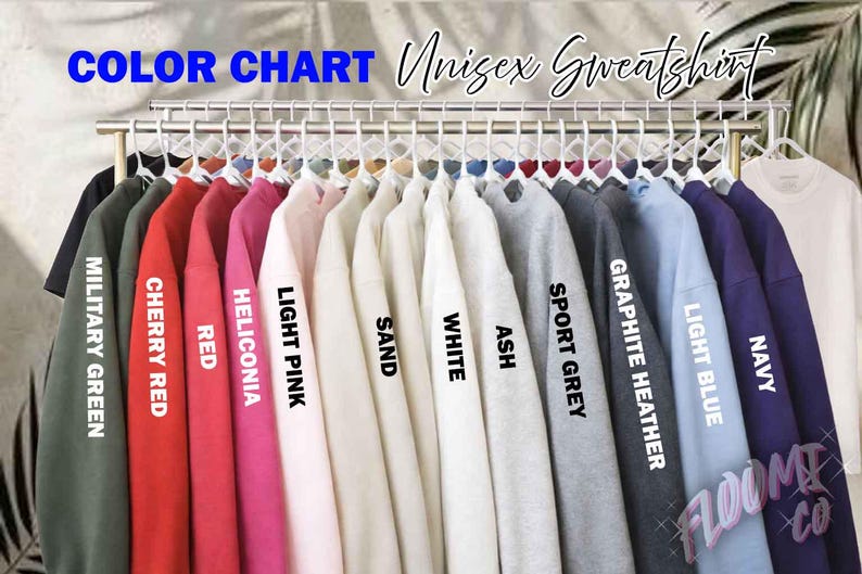 May include: A color chart of unisex sweatshirts in various colors, including military green, cherry red, and navy. The text "COLOR CHART" and "Unisex Sweatshirt" are visible. Each sweatshirt is hanging on a rack, showcasing the available color options.