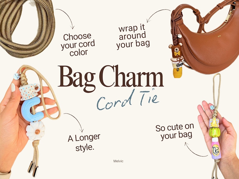 May include: A promotional image showcasing bag charms and cord ties. The text reads "Bag Charm Cord Tie". The image features a brown leather bag, a cord, and various charms with colorful beads and a coffee cup.