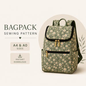 May include: A backpack sewing pattern featuring a green fabric with a white daisy floral print. The text reads BAGPACK SEWING PATTERN, A4 & A0 SIZES, and INSTANT DOWNLOAD. The backpack has a top flap, a front zippered pocket, and shoulder straps.