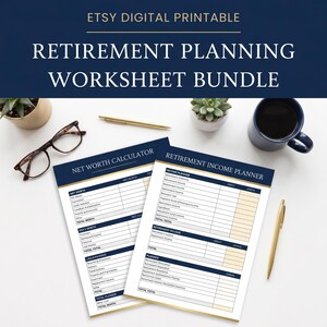 May include: A digital printable Etsy listing featuring a retirement planning worksheet bundle. The image shows two worksheets, one labeled "Net Worth Calculator" and the other "Retirement Income Planner", along with a pen, glasses, and a mug.