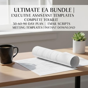 May include: A desk setup with a black mug, rolled documents, and printed templates. The image text reads "ULTIMATE EA BUNDLE | EXECUTIVE ASSISTANT TEMPLATES COMPLETE TOLKILIT 30-60-90 DAY PLAN | EMAIL SCRIPTS MEETING TEMPLATES | INSTANT DOWNLOAD."