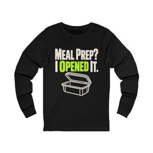 Préparation des repas ? Je l'ai ouvert. | T-shirt manches longues humour bien-être | Cadeau pour les personnes actives qui mangent sainement