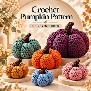 May include: A digital graphic titled Crochet Pumpkin Pattern 6 Sizes Included featuring five handmade crocheted pumpkins in teal, orange, purple, yellow, and light pink, each with a dark brown stem, arranged on small circular platforms.