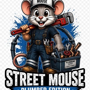 May include: A cartoon mouse in a cap with "Street Mouse" on it, wearing overalls and holding a red wrench. The mouse carries a toolbox with plumbing tools. The image includes the text "Street Mouse Plumber Edition" at the bottom.