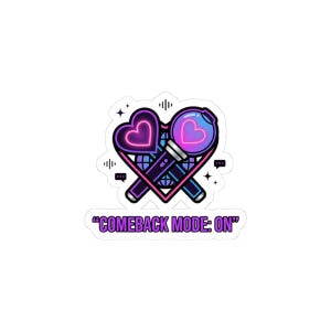 May include: A sticker with a neon design of a microphone and a heart-shaped light. The text "COMEBACK MODE: ON" is in purple. The design uses a colour scheme of purple, blue, and black.