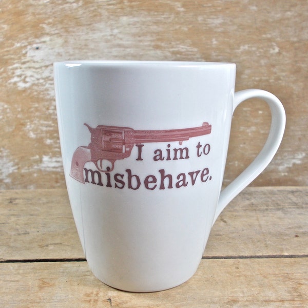 Firefly Serenity Quote Mug, I Aim To Misbehave, Malcom Reynolds, Joss Whedon, SciFi, Nerd Geek Guy Gift, Nerdy mug, Geeky