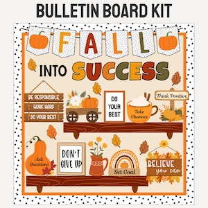 May include: A bulletin board kit featuring a fall-themed design with the text FALL INTO SUCCESS. Elements include pumpkins, autumn leaves, a wagon, a mug, a rainbow, and wooden signs with motivational phrases like BE RESPONSIBLE and DON'T GIVE UP.