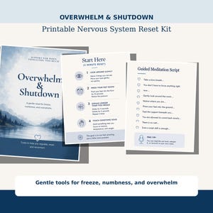 May include: A printable nervous system reset kit titled "Overwhelm & Shutdown." The kit includes a guide with instructions to reset, a "Start Here" guide with a 2-minute reset, and a guided meditation script. The text reads "Gentle tools for freeze, numbness, and overwhelm."