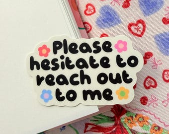 Please Hesitate to Reach Out Sticker | Introvert Laptop Vinyl Decal