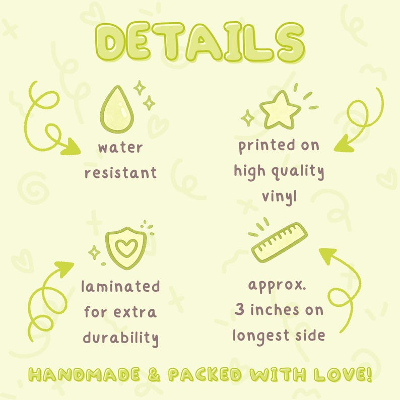 Puede incluir: Un gr&aacute;fico amarillo claro con la palabra "DETAILS" en una fuente de burbujas. El gr&aacute;fico incluye iconos y texto que indican que el producto es resistente al agua, impreso en vinilo de alta calidad, laminado para mayor durabilidad y aproximadamente 7,6 cm en el lado m&aacute;s largo. Tambi&eacute;n se incluye el texto "&iexcl;HECHO A MANO Y EMPAQUETADO CON AMOR!"