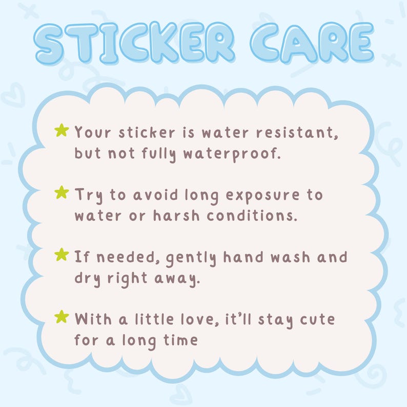 Puede incluir: Gr&aacute;fico azul claro con las palabras "STICKER CARE" en una fuente de burbujas. El texto a continuaci&oacute;n aconseja sobre el cuidado de las pegatinas: resistencia al agua, evitar condiciones adversas, lavado a mano y longevidad.