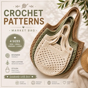 Peut inclure: Trois sacs de marché au crochet imbriqués en crème, vert olive et marron. Le texte indique CROCHET PATTERNS MARKET BAG, 4 SIZES MINI SMALL MEDIUM LARGE, BEGINNER FRIENDLY, 100% COTTON WORSTED WEIGHT, STYLISH PRACTICAL SUSTAINABLE, handmade with love.