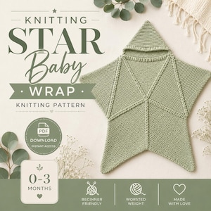 May include: A sage green knitted baby wrap in a star shape with a hood. The text reads KNITTING STAR BABY WRAP KNITTING PATTERN, PDF DOWNLOAD INSTANT ACCESS, 0-3 MONTHS, BEGINNER FRIENDLY, WORSTED WEIGHT, and MADE WITH LOVE. The design is garter stitch.