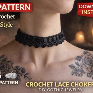 May include: A black crochet lace choker is displayed in this image. The text "PDF PATTERN" and "Easy Crochet Gothic Style" are visible. The words "CROCHET LACE CHOKER" and "DIY GOTHIC JEWELRY" are also present. The image also includes the text "DOWNLOAD INSTANT".
