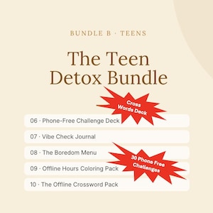 Può includere: Grafica beige con il testo "BUNDLE B TEENS" e "The Teen Detox Bundle". L'immagine elenca elementi tra cui un mazzo di sfide senza telefono, un diario di controllo delle vibrazioni e un pacchetto di colorazione offline. Scoppi di stelle rosse evidenziano "Cross Words Deck" e "30 sfide senza telefono".