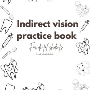 Może przedstawiać: Biała okładka książki z tytułem "Indirect vision practice book" w ciemnobrązowym tekście. Tekst "For dental students" znajduje się pod tytułem. Okładka ozdobiona jest rysunkami zębów, szczoteczek do zębów, strzykawek i dentysty.