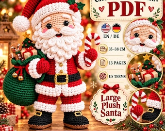May include: A crochet pattern PDF for a large plush Santa Claus. The pattern includes 13 pages, uses US terms, and creates a 35-38 cm tall Santa holding a green sack with a gingerbread man and a candy cane. The document features text in English and German.
