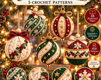 May include: Five crochet Christmas bauble patterns featuring intricate yarn textures, beads, and festive motifs. The digital guide includes 18 illustrated pages in English and German, showcasing designs with red, green, and cream yarn colors.