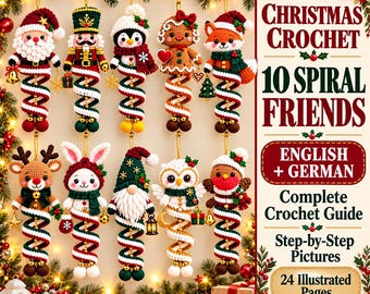 May include: Ten crochet Christmas ornaments featuring characters like Santa, a nutcracker, penguin, gingerbread person, fox, reindeer, rabbit, gnome, owl, and robin, each with a spiral body. Text reads: CHRISTMAS CROCHET 10 SPIRAL FRIENDS ENGLISH + GERMAN.