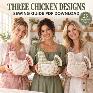Peut inclure: Un guide de couture numérique intitulé THREE CHICKEN DESIGNS SEWING GUIDE PDF DOWNLOAD comprenant 25 pages détaillées. L'image présente trois ornements de poule en tissu aux motifs floral rose, vichy vert et floral beige avec des poches cousues.