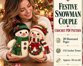 May include: Two crocheted snowman dolls with orange noses and rosy cheeks. One wears a black hat and green scarf, the other a striped hat and scarf with a wreath. Text reads: Festive Snowman Couple, Crochet PDF Pattern, 20 Illustrated Pages, US Crochet Terms, Approx. 30 cm tall.