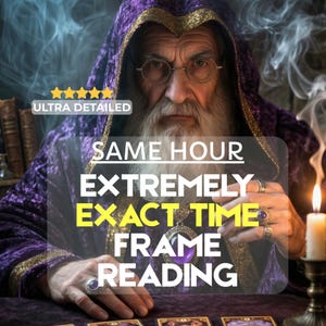 May include: An image of a wizard wearing a purple hooded robe, with the text "SAME HOUR EXTREMELY EXACT TIME FRAME READING". The wizard has a long white beard and is wearing glasses and rings. A lit candle and smoke are visible.