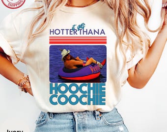 Hotter Than Hoochie Coochie T-Shirt, 90s Country Music Meme Shirt