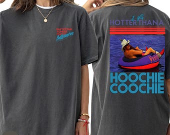 Camiseta "Hot Than A Hoochie Coochie Comfort Colors", camiseta meme de vacaciones de verano, camiseta para amantes de la música, música country de los 90, camiseta de verano de moda
