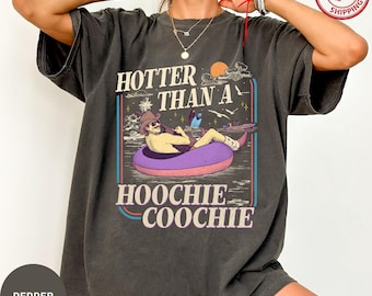 Camiseta vintage Hotter Than A Hoochie Coochie, regalo para amantes de la música country de los 90, camiseta de moda con memes y colores cómodos, camiseta para vacaciones de verano,