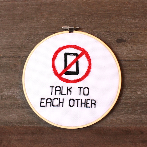 Talk to Each Other No Cell Phones Allowed Finished Framed Cross Stitch Embroidery Hoop Art Funny Wall Art Cell Phone Art Ready to Ship