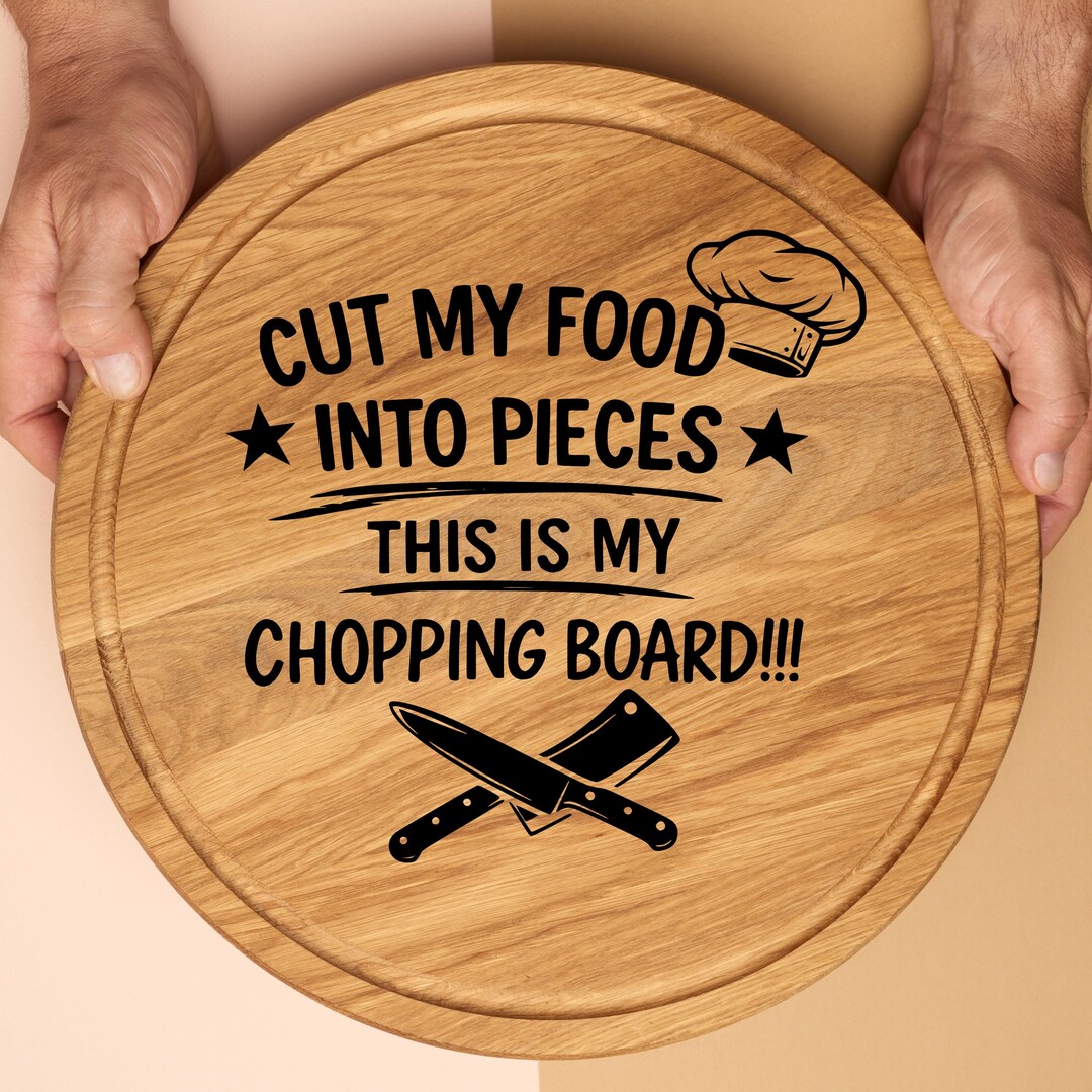 Funny Chopping Board SVG | Cut My Food Into Pieces Kitchen Humor ...