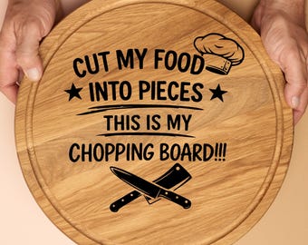 Funny Chopping Board SVG | Cut My Food Into Pieces Kitchen Humor (Digital Download)