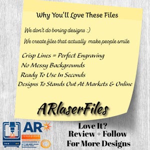 May include: A yellow sticky note with the text "Why You'll Love These Files" and bullet points about the product's features. The note includes the company name "ARlaserFiles" and a call to action to review and follow for more designs.
