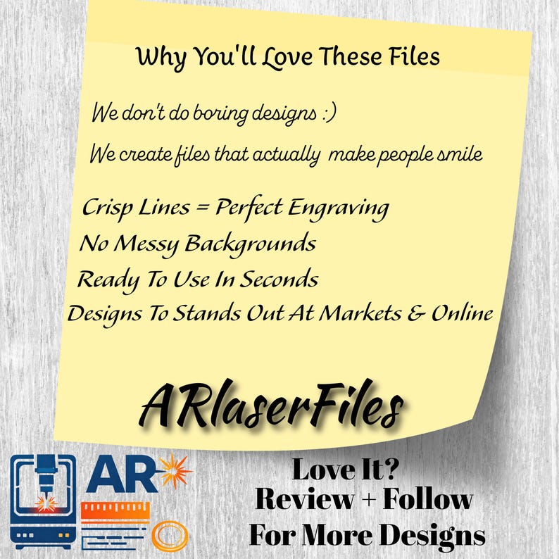May include: A yellow sticky note with the text "Why You'll Love These Files" and bullet points about the product's features. The note includes the company name "ARlaserFiles" and a call to action to review and follow for more designs.