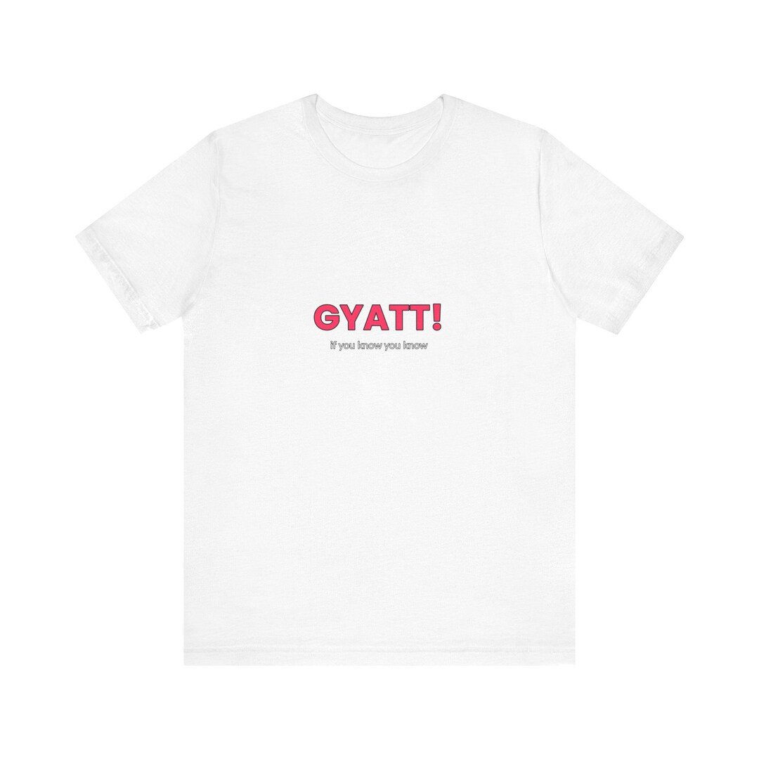 GYATT Shirt | Viral Gen Alpha Slang Tee | Funny Brainrot Meme Gift - Etsy