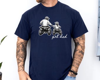 Girl Dad ATV Shirt| Father Daughter Riding Tee| Quad Bike Dad Shirt| Off Road Family Tee |Motocross Dad Gift| Outdoor Adventure Graphic Tee