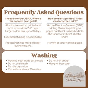May include: A tan graphic with the text "Frequently Asked Questions" and information about shirt printing and washing instructions. The text includes details on order processing times, printing methods, and care guidelines.