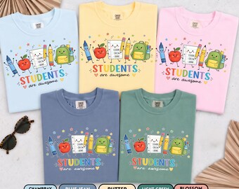 Comfort Colors® Students Are Awesome Shirt, Back To School Teacher Tee, School Supplies Shirt, Preschool Classroom Gift