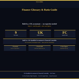 May include: A dark blue graphic with text that reads "Finance Glossary & Ratio Guide." It includes sections labeled "9 Tabs Built," "UK HMRC Focused," and "FC Quality Built." Additional text describes the guide as built by a UK accountant.