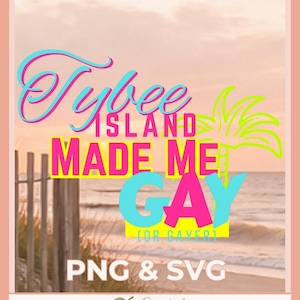 Puede incluir: Un diseño digital con el texto "Tybee Island Made Me Gay (or Gayer)" en colores brillantes sobre una escena de playa. Incluye "PNG & SVG" y un logo de Coastal Peach. Perfecto para el Orgullo.