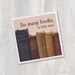 Vintage Books Magnet | So Many Books So Little Time | Inspirational Quote | Wood Square | Photography | Neodymium | Kitchen Decor 