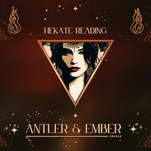 May include: Digital artwork with a woman's portrait in a gold triangle, the text "HEKATE READING" above and "ANTLER & EMBER" below. The background is a brown and gold gradient with flame and star decorations, suitable for divination.