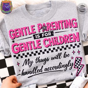 Gentle Parenting Is For Gentle Children PNG, Funny Mom Humor Shirt Design, Sarcastic Motherhood Sublimation, Tired Mama Digital Download