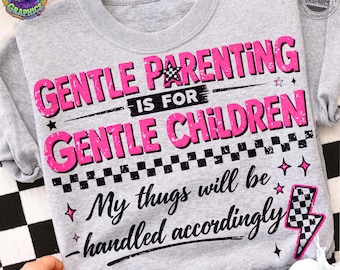 Gentle Parenting Is For Gentle Children PNG, Funny Mom Humor Shirt Design, Sarcastic Motherhood Sublimation, Tired Mama Digital Download