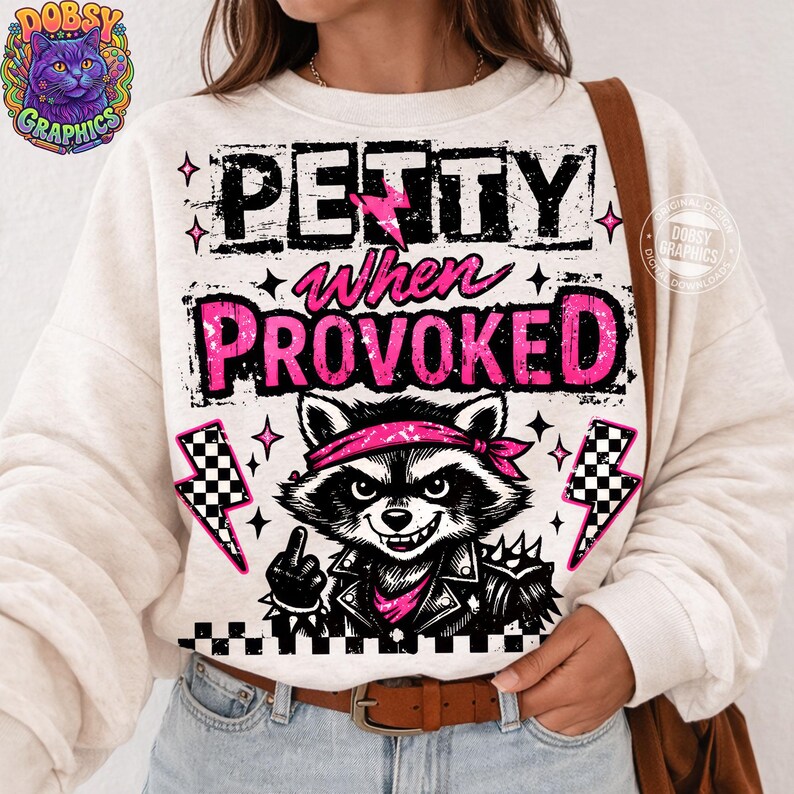 Petty When Provoked Raccoon PNG, Funny Sarcastic Shirt Design, Trash Panda Sublimation File, Savage Animal Quote Digital Download image 2
