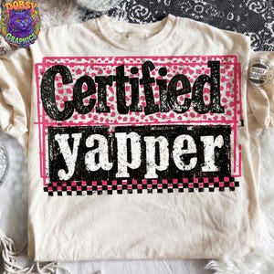 Certified Yapper PNG, Funny Gen Z Humor Shirt Design, Sarcastic Talkative Friend Sublimation File, Trendy Irony Digital Download image 3