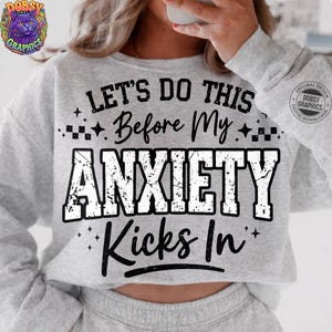 Lassen Sie uns dies tun, bevor meine Angst in PNG, lustiger psychischer Gesundheit Shirt Design, sarkastisches Zitat Sublimationsdatei, Angst digitaler Download tritt